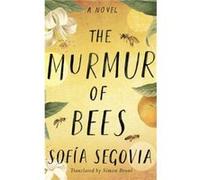 The Murmur of Bees by Sofia Segovia Sofia Segovia (Auteur)