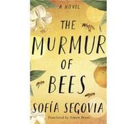 The Murmur of Bees by Sofia Segovia Sofia Segovia (Auteur)