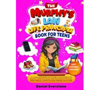 The Murphy law life principle book for Teens: 70+ Funny and Relatable Teen-Friendly Lessons and Real-Life Moments to Help Teens Bounce Back from ... and Turn Everyday Challenges into Strength