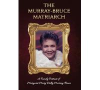 The Murray-Bruce Matriarch: A Family Portrait of Margaret Dolly Murray-Bruce