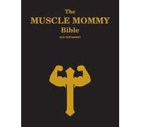 The MUSCLE MOMMY Bible: Old Testament