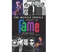 The Muscle Shoals Legacy Of Fame