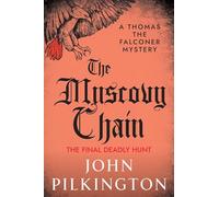 The Muscovy Chain: Step into Elizabethan London with John Pilkington's gripping mystery