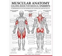 The Muscular Anatomy Coloring Workbook: Color, Label, and Master Human Muscle Anatomy Through Interactive Study Pages and Scientific Illustrations