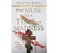 The Muse In A Time Of Madness