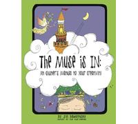 The Muse Is In: An Owner’s Manual to Your Creativity