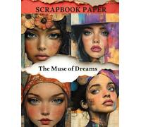 The Muse of Dreams Scrapbook Paper: High Quality Illustrations Of Peoples, For Ephemera, Mixed Media, and More.