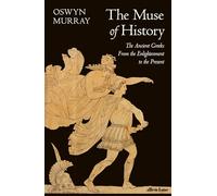 The Muse of History: The Ancient Greeks from the Enlightenment to the Present
