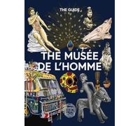 The musée de l’Homme - The Guide