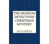The Museum Detectives' Christmas Mystery: A Christmas mystery framed in art and murder