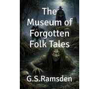 The Museum of Forgotten Folk Tales