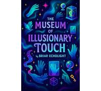 The Museum of Illusionary Touch