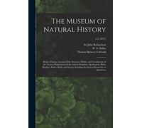 The Museum of Natural History; Being a Popular Account of the Structure, Habits, and Classification of the Various Departments of the Animal Kingdom: ... the Insects Destructive To...; v.2 (1877)