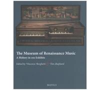 The Museum Of Renaissance Music - A History In 100 Exhibits