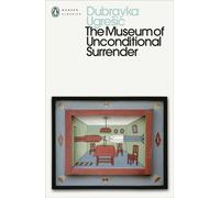 The Museum of Unconditional Surrender - Dubravka Ugresic - Penguin - ebook (ePub) - Livre