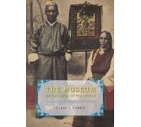 The Museum On The Roof Of The World: Art, Politics, And The Representation Of Tibet