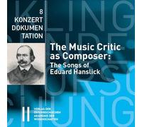 The Music Critic as Composer: The Songs of Eduard Hanslick