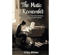 The Music I Remember: Rediscovering Flow and Identity as a Late Deafened Adult