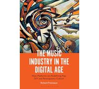 The Music Industry in the Digital Age: How Platforms are Redefining Pop, DIY and Participatory Culture