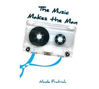 The Music Makes The Man