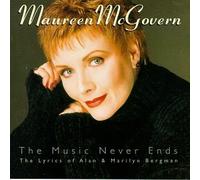 The Music Never Ends: The Lyrics of Alan & Marilyn Bergman by Maureen McGovern