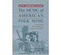 The Music of American Folk Song, Eastman Studies in Music Ruth Crawford Seeger (Auteur)