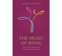 The Music of Being: Music Therapy, Winnicott and the School of Object Relations - [Version Originale] Inconnu (Auteur)