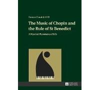 The Music Of Chopin And The Rule Of St Benedict