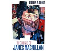 The Music of James MacMillan by Phillip A. Royalty Account Cooke Unknown (Auteur)