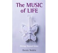 La musique de la vie : la biologie au-delà des gènes – Oxford University Press