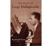 The Music of Luigi Dallapiccola by Raymond Fearn Raymond Fearn (Auteur)