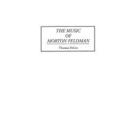 The Music Of Morton Feldman