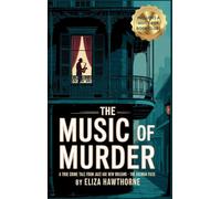 The Music of Murder: Unsolved Murders, Jazz Panic, and the Legend That Haunted a City