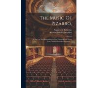 The Music Of Pizarro,: A Play, As Now Performing At The Theatre Royal Drury Lane, With Unbounded Applause, ...