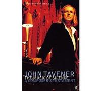 The Music of Silence John Tavener (Auteur)