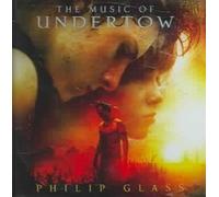 The Music of Undertow by Philip Glass [CD] NEUF