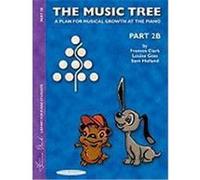 The Music Tree, Part 2B: A Plan for Musical Growth at the Piano Clark, Frances, Goss, Louise, Holland, Sam (Auteur)
