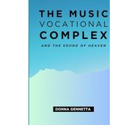 The Music Vocational Complex: And The Sound of Heaven