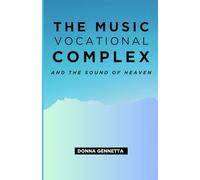 The Music Vocational Complex: And The Sound of Heaven