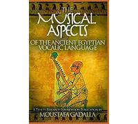 The Musical Aspects Of The Ancient Egyptian Vocalic Language