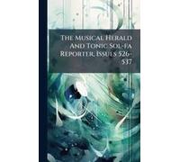 The Musical Herald And Tonic Sol-Fa Reporter, Issues 526-537