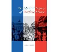 The Musical Legacy of Wartime France (California Studies in 20th-Century Music) - [Version Originale] Inconnu (Auteur)
