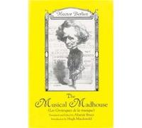 The Musical Madhouse by Hector Berlioz Hector Berlioz (Auteur)
