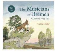 The Musicians of Bremen by Gerda Muller Gerda Muller (Auteur)