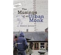 The Musings Of An Urban Monk (Paperback) Simon Jones, (Auteur)