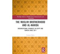 The Muslim Brotherhood and al-Nahida: Organisational Dynamics in Egypt and Tunisia since 2011
