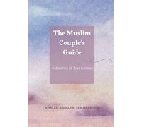 The Muslim Couple’s Guide: A Journey of Two in Islam