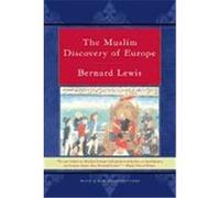 The Muslim Discovery of Europe Bernard Lewis (Auteur)