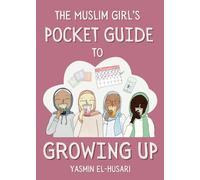 The Muslim Girl's Pocket Guide to Growing Up