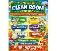 The Muslim Kids Clean Room Habit Book: A Sunnah-Based Islamic Manners & Responsibility Builder for Children | Interactive Clean Room Challenge with ... Amanah, Gratitude & Good Character